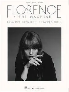 Florence + the Machine - How Big, How Blue, How Beautiful