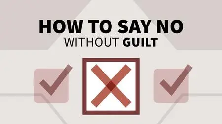 How to Say No without Guilt