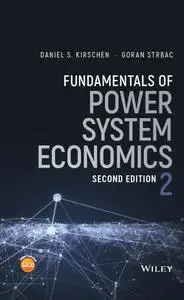 Fundamentals of Power System Economics, Second Edition