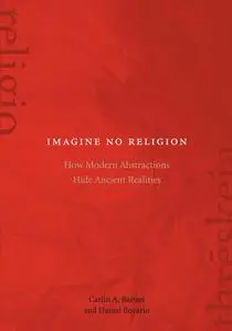 «Imagine No Religion» by Carlin A. Barton, Daniel Boyarin