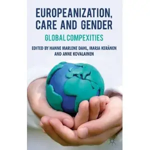 Europeanization, Care and Gender: Global Complexities (repost)