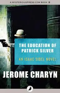 «Education of Patrick Silver» by Jerome Charyn