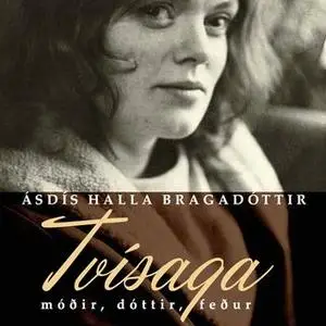 «Tvísaga» by Ásdís Halla Bragadóttir