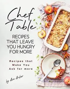 Chef Table - Recipes that Leave You Hungry for more