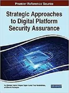 Strategic Approaches to Digital Platform Security Assurance