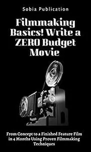 Filmmaking Basics! Write a ZERO Budget Movie