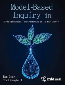 Model-Based Inquiry in Biology: Three-Dimensional Instructional Units for Grades 9-12