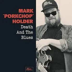 Mark Porkchop Holder - Death and the Blues (2017)