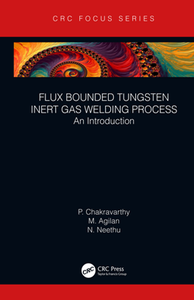 Flux Bounded Tungsten Inert Gas Welding Process : An Introduction