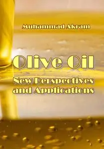 "Olive Oil: New Perspectives and Applications" ed. by Muhammad Akram