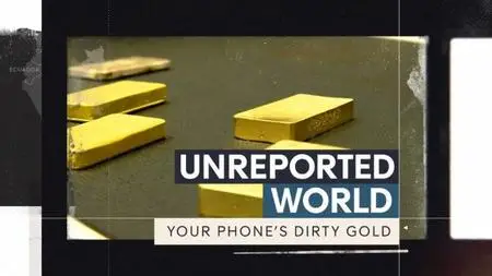 CH4 Unreported World - Your Phone's Dirty Gold (2023)