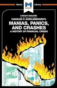 An Analysis of Charles P. Kindleberger's Manias, Panics, and Crashes: A History of Financial Crises