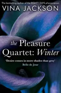 «The Pleasure Quartet: Winter» by Vina Jackson