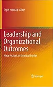 Leadership and Organizational Outcomes: Meta-Analysis of Empirical Studies (Repost)