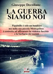 Giuseppe Decollanz - La Guerra siamo Noi