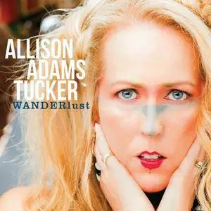 Allison Adams Tucker - Wanderlust (2016)