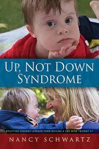 «Up, Not Down Syndrome» by Nancy Schwartz