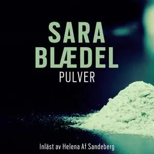 «Pulver» by Sara Blædel