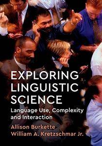 Exploring Linguistic Science: Language Use, Complexity, and Interaction