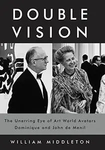 Double Vision: The Unerring Eye of Art World Avatars Dominique and John de Menil (Repost)