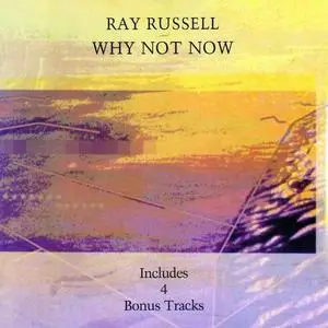 Ray Russell - Why Not Now (Expanded Edition) (1988/2004/2023)