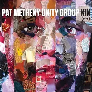 Pat Metheny Unity Group - Kin (<-->) (2014)