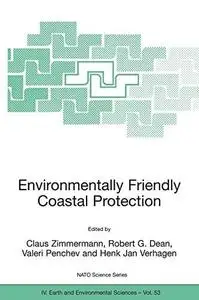 Environmentally Friendly Coastal Protection: Proceedings of the NATO Advanced Research Workshop on Environmentally Friendly Coa
