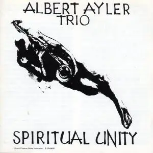 Albert Ayler Trio - Spiritual Unity (1965) [Reissue 1992]