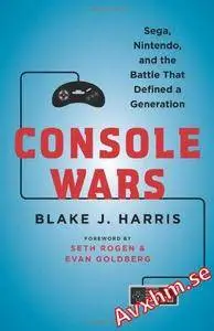 Console Wars: Sega, Nintendo, and the Battle that Defined a Generation [Repost]