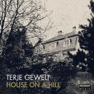 Terje Gewelt - House on a Hill (2020) {Resonant Music}