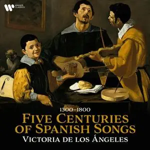 Victoria De Los Angeles - Five Centuries of Spanish Songs, 1300 - 1800 (2023)