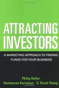 Attracting Investors: A Marketing Approach to Finding Funds for Your Business (Repost)
