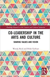 Co-Leadership in the Arts and Culture: Sharing Values and Vision