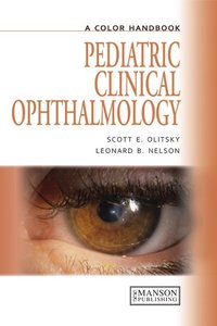 Pediatric Clinical Ophthalmology: A Color Handbook (Color Handbooks (Manson Publishing)) 