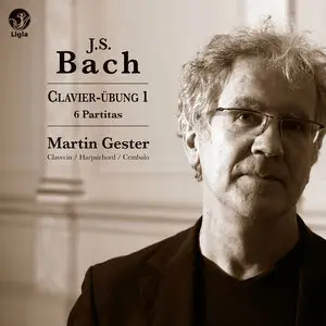 Martin Gester - J.S. Bach: Clavier-Ubung 1; 6 Partitas (2014) [Official Digital Download 24-bit/96 kHz]