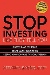 Stop Investing Like They Tell You