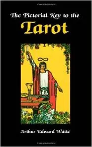 Pictorial Key to the Tarot by Arthur Edward Waite [Repost] 