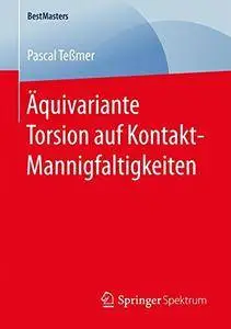 Aquivariante Torsion auf Kontakt-Mannigfaltigkeiten (BestMasters)