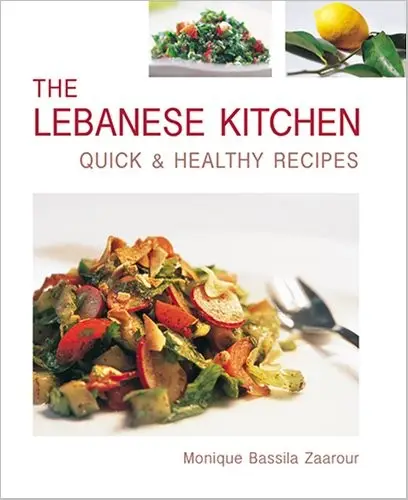 The Lebanese Kitchen: Quick & Healthy Recipes