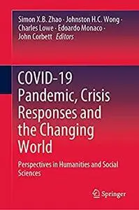 COVID-19 Pandemic, Crisis Responses and the Changing World