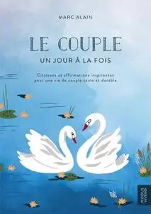 Marc Alain, "Le couple, un jour à la fois"