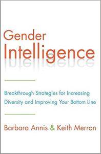 Gender Intelligence: Breakthrough Strategies for Increasing Diversity and Improving Your Bottom Line (repost)