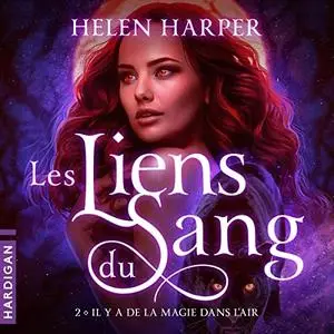 Helen Harper, "Les liens du sang, tome 2 : Il y a de la magie dans l'air"