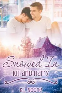 «Snowed In: Kit and Harry» by K.L. Noone