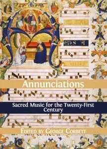 Annunciations: Sacred Music for the Twenty-First Century