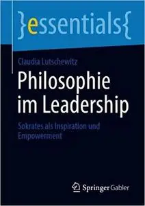 Philosophie im Leadership: Sokrates als Inspiration und Empowerment