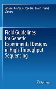 Field Guidelines for Genetic Experimental Designs in High-Throughput Sequencing