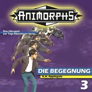 «Animorphs - Folge 3: Die Begegnung» by Katherine Applegate,Peter Mennigen