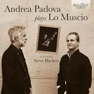Marco Lo Muscio, Andrea Padova & Steve Hackett - Andrea Padova Plays Lo Muscio (2019) [Official Digital Download]