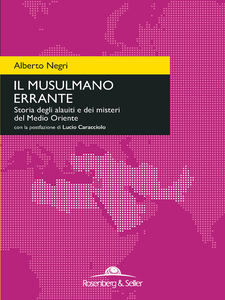 Alberto Negri – Il musulmano errante. Storia degli alauiti e dei misteri del Medio Oriente (2017)